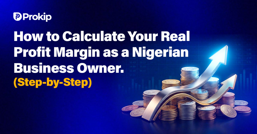 How to calculate your real profit margin as a Nigerian Business Owner