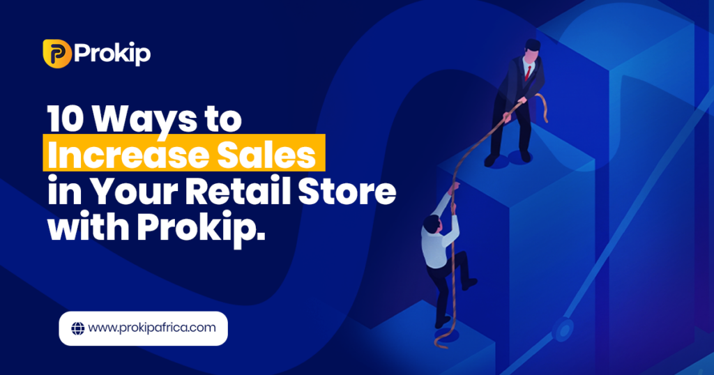 Ten ways to increase sales in your retail shop with Prokip
